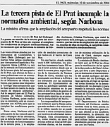 Noticia publicada en EL PAÍS el 10 de noviembre de 2004 donde la Ministra de Medio Ambiente (Cristina Narbona) reconoce que la tercera pista del Prat incumple la normativa ambiental